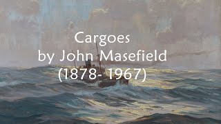 Cargoes by John Masefield  Quinquireme of Nineveh [upl. by Lorelie]