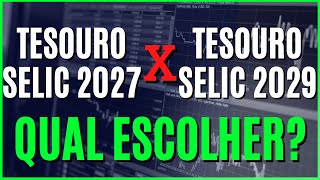 Tesouro Selic 2027 ou 2029 Qual Vale Mais a Pena [upl. by Domash]