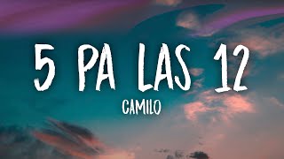 Camilo  5 pa las 12 Letra  Lyrics [upl. by Richards]