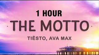 1 HOUR The Motto  Tiesto Ava Max Lyrics [upl. by Chas]