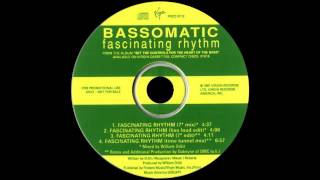 Bassomatic  Fascinating Rhythm Dakeyne 7 Edit [upl. by Leahcimal596]