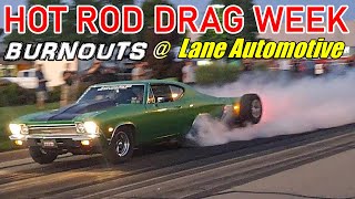 Hot Rod Drag Week Burnouts at Lane Automotive [upl. by Boyse]