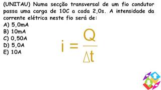 UNITAU Numa secção transversal de um fio condutor passa uma carga de 10C a cada 20s [upl. by Omiseno700]