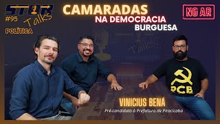 VINICIUS BENÁ PCB PréCandidato a Prefeito  STOR Talks 95 [upl. by Bradeord]