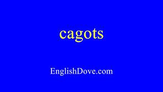 How to pronounce cagots in American English [upl. by Naniac32]