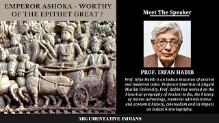 Emperor Ashoka  Worthy of the Epithet Great  Prof Irfan Habib [upl. by Emogene]