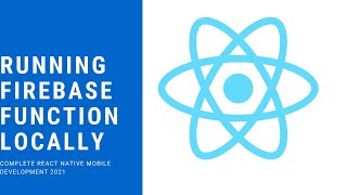 React Native  Running Firebase Function Locally  Part 3 [upl. by Ecinereb]