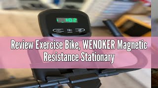 Review Exercise Bike WENOKER Magnetic Resistance Stationary Bike for Home Indoor Bike with Silent [upl. by Enneirdna647]