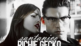 richie gecko amp santanico pandemonium [upl. by Nilrem913]