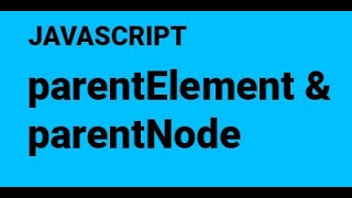 15 parentElement and parentNode [upl. by Atolrac]