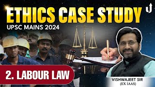 Solving Ethics Case Study 2 Labour Law  🏆Target 130 with Vishwajeet sir ExIAAS levelupias [upl. by Yrevi]