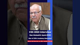 Achieving Excellence CSS2023 Mock Interviews  Rao Mubashir Ayub  PSP [upl. by Marchese700]