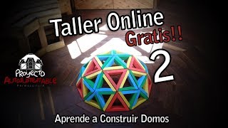 Taller Online Gratis Para Construir Domos 24 [upl. by Dag101]