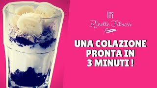 RICETTE DIETETICHE  UNA COLAZIONE PRONTA IN 3 MINUTI [upl. by Aivekal]