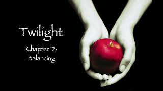 Twilight  Chapter 12 Balancing Audiobook [upl. by Girardi]