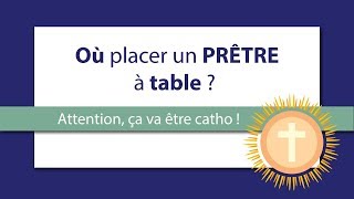 Où placer un prêtre à table  série  Attention ça va être catho [upl. by Halilahk]