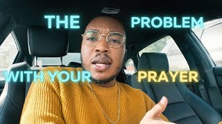 The Problem With Your Prayer and how to fix it [upl. by Nij]