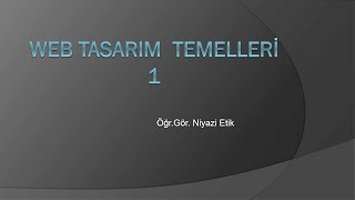 Web Tasarım Temelleri 1  HTML HyperText Markup Language [upl. by Clapp]