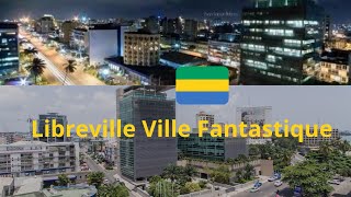 Découvrez la capitale de Gabon Libreville en 2021 [upl. by Netsrak896]