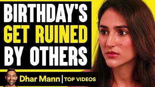 Birthdays Ruined By Others  Dhar Mann [upl. by Hali]