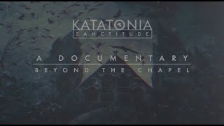 Katatonia  Beyond the Chapel documentary clip from Sanctitude [upl. by Kain]