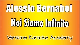 Alessio Bernabei  Noi Siamo Infinito  Versione Karaoke Academy Italia [upl. by Anoek]