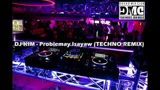 PROBLEMAY ISAYAW TEKNO REMIX Dj KIM DAVAO MIX CLUB HQSound [upl. by Lilybel653]