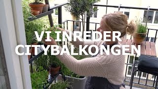 Vi inreder citybalkongen [upl. by Mikey]