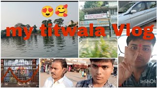 Titwala Traveling all family 😍😍 full enjoy vlog video [upl. by Airot]