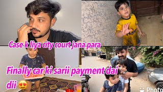 ￼case k liya city court jana para  finally car ki full payment dai dii 😍 babar akbar vlog [upl. by Nythsa]