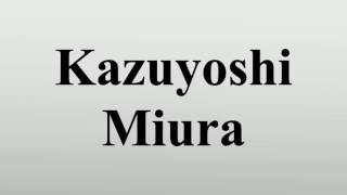 Kazuyoshi Miura [upl. by Ian178]