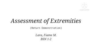 Assessment of Upper and Lower Extremities  Return Demonstration [upl. by Atipul]