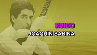 Joaquín Sabina  Ruido Karaoke [upl. by Yelrac]