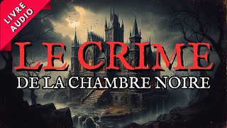 Le Crime de la Chambre Noire  Roman Policier  Livre Audio [upl. by Vod]