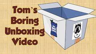 Toms Boring Unboxing Video  September 18 2019 [upl. by Rhynd237]