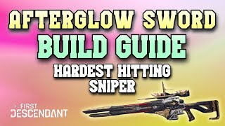 Afterglow Sword Build Guide  The First Descendant [upl. by Elinet]