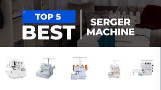 Which are the Best SERGER MACHINE in 2025 [upl. by Brass649]