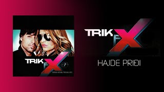 Trik FX  Hajde priđi Official Audio [upl. by Atikir561]