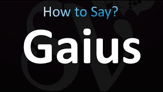 How to Pronounce Gaius BIBLE [upl. by Howell958]