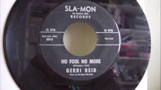 GERRI REID  NO FOOL NO MORE [upl. by Solracesoj]