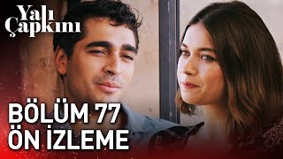 Yalı Çapkını 77 Bölüm Ön İzleme [upl. by Viridissa]