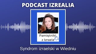 Syndrom izraelski w Wiedniu  Pamiętniki z Izraela  Izrealia 74 [upl. by Artinek308]