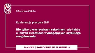 Konferencja prasowa ZNP Szkolna wycieczka  praca nauczycieli 10062024 [upl. by Kirtap257]