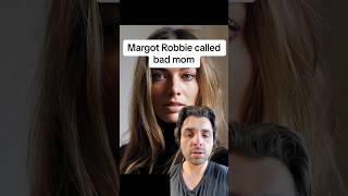 Margot Robbie called bad mom [upl. by Stanwin]