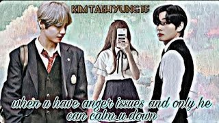 When u have anger issues and only he can calm you down ll Taehyung ff ll Taehyung oneshot ll [upl. by Natika313]