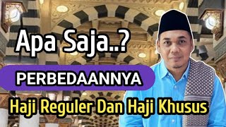 PERBEDAAN HAJI KHUSUS DENGAN HAJI REGULER [upl. by Nnazus]