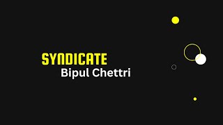 Syndicate  Bipul Chettri [upl. by Esimorp195]