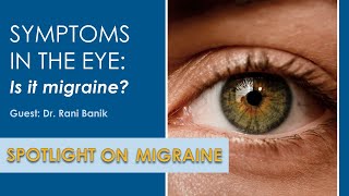 Symptoms in the Eye Is it migraine  Spotlight on Migraine S2Ep16 [upl. by Ruyam422]