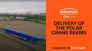 Hinkley Point C  Delivery of the polar crane beams [upl. by Naej844]