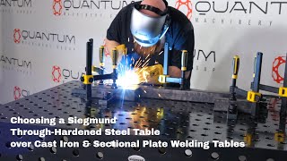 Choosing a Siegmund ThroughHardened Steel Table over Cast Iron amp Sectional Plate Welding Tables [upl. by Ennovyhc]